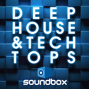 DEEP HOUSE & TECH TOPS
