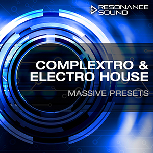 COMPLEXTRO & ELECTRO HOUSE MASSIVE PRESETS