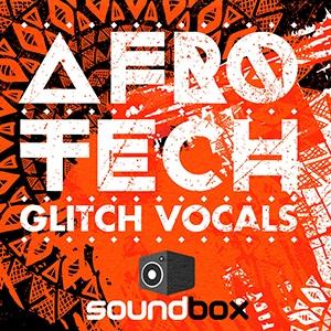 AFRO TECH GLITCH VOCALS
