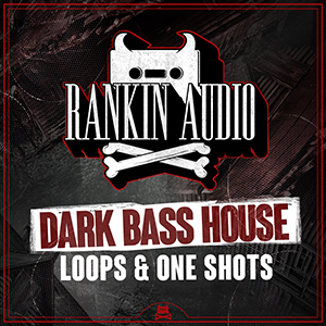 DARK BASS HOUSE LOOPS & ONE SHOTS