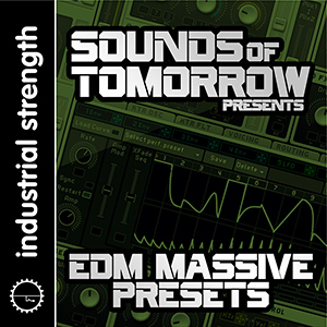 SOUNDS OF TOMORROW PRESENTS EDM MASSIVE PRESETS