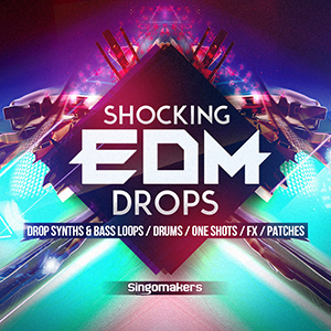 SHOCKING EDM DROPS