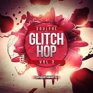 SOULFUL GLITCH HOP VOL. 3