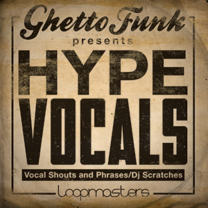 GHETTO FUNK PRESENTS HYPE VOCALS