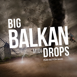 BIG BALKAN DROPS