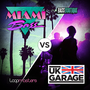 MIAMI BASS VS UK GARAGE