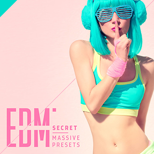 EDM SECRET - MASSIVE PRESETS