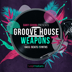 DANNY COHIBA - GROOVE HOUSE WEAPONS