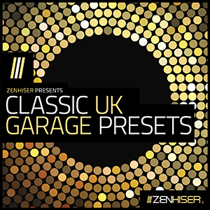 CLASSIC UK GARAGE PRESETS