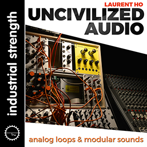 LAURENT HO - UNCIVILIZED AUDIO