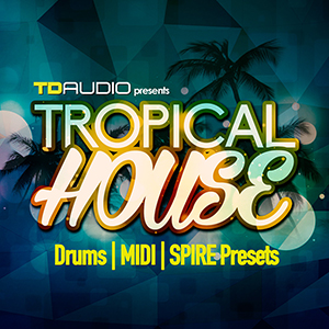 TD AUDIO PRESENTS TROPICAL HOUSE