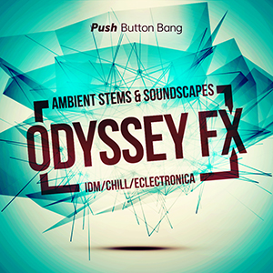 ODYSSEY FX AMBIENT STEMS & SOUNDSCAPES