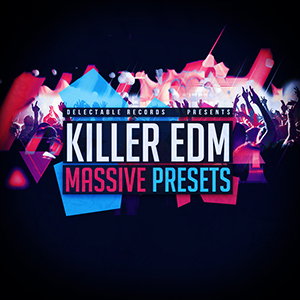 KILLER EDM MASSIVE PRESETS