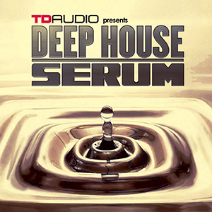 TD AUDIO PRESENTS DEEP HOUSE SERUM