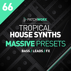 TROPICAL HOUSE MASSIVE PRESETS
