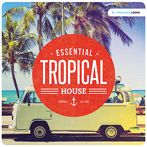 ESSENTIAL TROPICAL HOUSE SUMMER EDITION