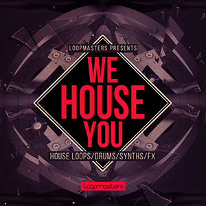 WE HOUSE YOU