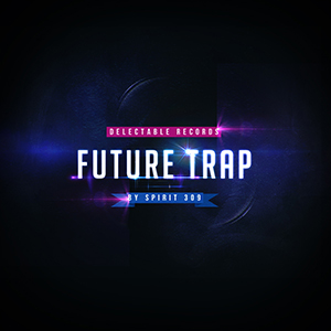 FUTURE TRAP BY SPIRIT 309