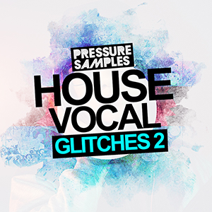 HOUSE VOCAL GLITCHES 2