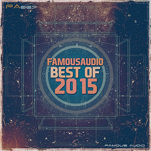 FAMOUS AUDIO BEST OF 2015