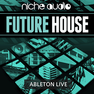 FUTURE HOUSE - ABLETON LIVE