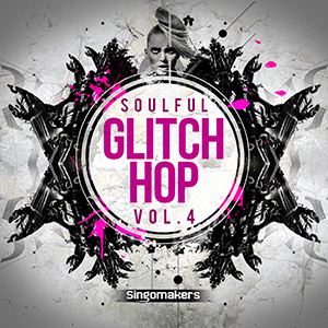 SOULFUL GLITCH HOP VOL. 4