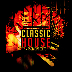 CLASSIC HOUSE MASSIVE PRESETS