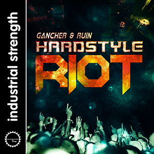GANCHER & RUIN HARDSTYLE RIOT