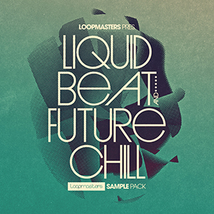 LIQUID BEAT & FUTURE CHILL