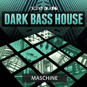 DARK BASS HOUSE - MASCHINE