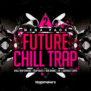 FUTURE CHILL TRAP MEGA PACK 2