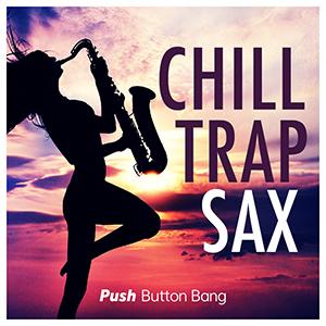 CHILL TRAP SAX