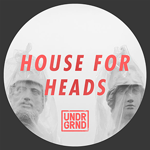 HOUSE FOR HEADS