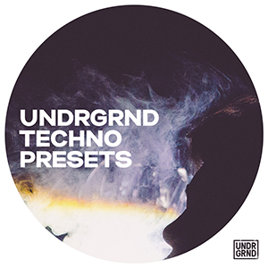 UNDRGRND TECHNO PRESETS