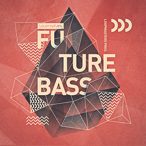LOOPMASTERS PRESENTS - FUTURE BASS