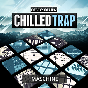 CHILLED TRAP - MASCHINE