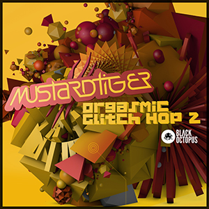 ORGASMIC GLITCH HOP 2 MUSTARD TIGER EDITION