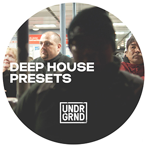 DEEP HOUSE PRESETS