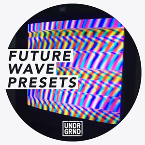 FUTURE WAVE PRESETS