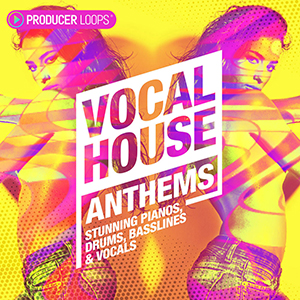 VOCAL HOUSE ANTHEMS