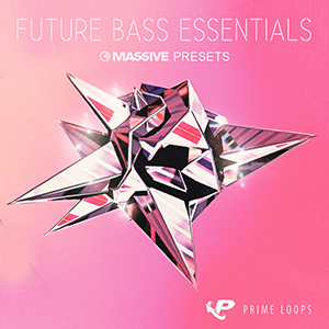 FUTURE BASS ESSENTIALS - MASSIVE
