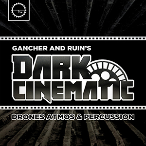 GANCHER & RUIN DARK CINEMATIC