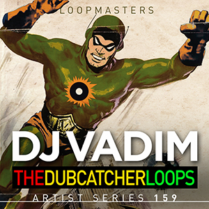 DJ VADIM - THE DUBCATCHER LOOPS