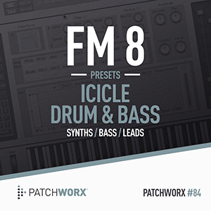 FM8 PRESETS - ICICLE DRUM & BASS