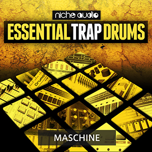 ESSENTIAL TRAP DRUMS - MASCHINE