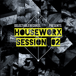 HOUSEWORX SESSIONS 02