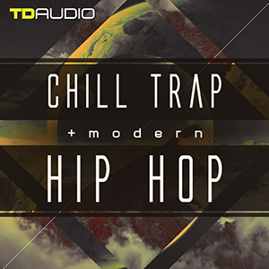 TD AUDIO - CHILL TRAP & MODERN HIP HOP