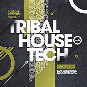 MAISON RECORDS - TRIBAL HOUSE & TECH
