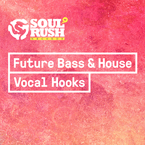FUTURE BASS & HOUSE VOCAL HOOKS