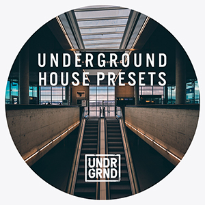 UNDERGROUND HOUSE PRESETS